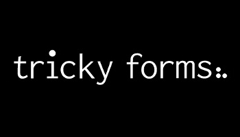 TRICKY FORMS