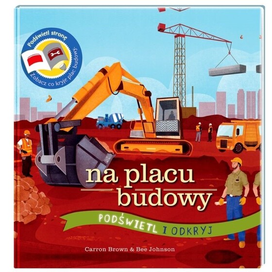 Na placu budowy. Podświetl i Odkryj. Książeczka edukacyjna Apipapi