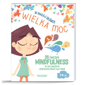 W małej główce wielka moc ćwiczenia mindfulness dla dzieci Apipapi